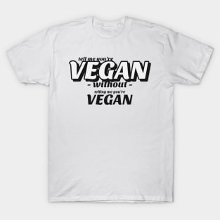 Tell me without telling me Vegan T-Shirt